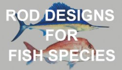 Rod Designs For Fish Species